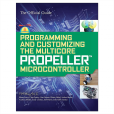 Parallax 32316 Programming & Customizing the Multicore Propeller Microcontroller: Official Guide