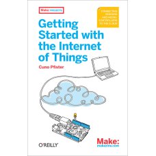 Getting Started with the Internet of Things