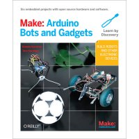 Make: Arduino Bots and Gadgets